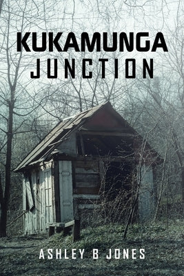 Kukamunga Junction by Jones, Ashley B.