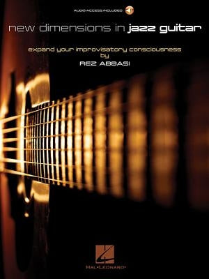 New Dimensions in Jazz Guitar: Expand Your Improvisatory Consciousness [With Access Code] by Abbasi, Rez