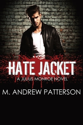 Hate Jacket by Patterson, M. Andrew