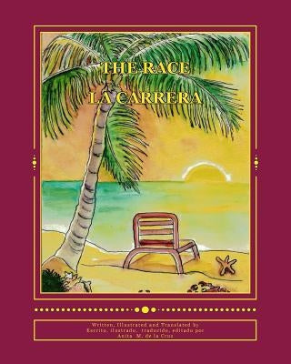 The Race: Bilingual, English / Spanish for primary age children. Sea animals, Self esteem, Character building. by De La Cruz, Anita M.