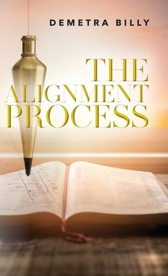 The Alignment Process by Billy, Demetra