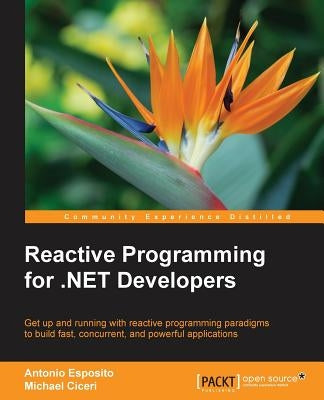 Reactive Programming for .NET Developers by Esposito, Antonio