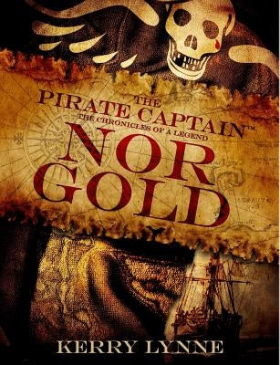 The Pirate Captain, Nor Gold by Lynne, Kerry
