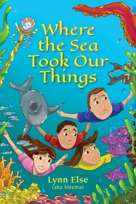Where the Sea Took Our Things by Else, Lynn