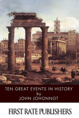 Ten Great Events in History by Johonnot, James