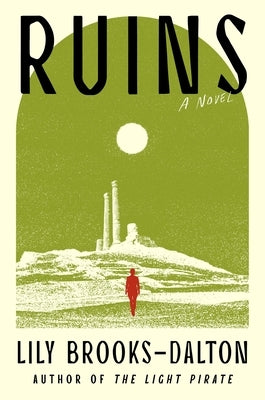 Ruins by Brooks-Dalton, Lily