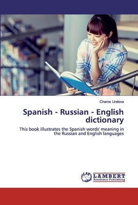 Spanish - Russian - English dictionary by Uralova, Charos