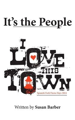 It's the People: I Love This Town by Barber, Susan