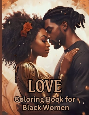 Lovers Coloring Book for Black Women: African American Coloring Book for Adult Women and Teen Girls Relaxation in Greyscale by Bee, Busy