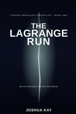The Lagrange Run by Kay, Joshua