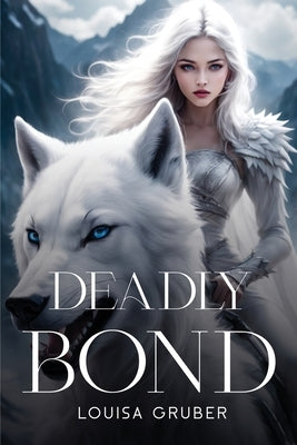 Deadly bond by Gruber, Louisa