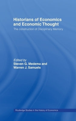 Historians of Economics and Economic Thought by Medema, Steven G.