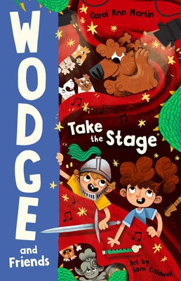 Take the Stage: Wodge and Friends #2 Volume 2 by Martin, Carol Ann