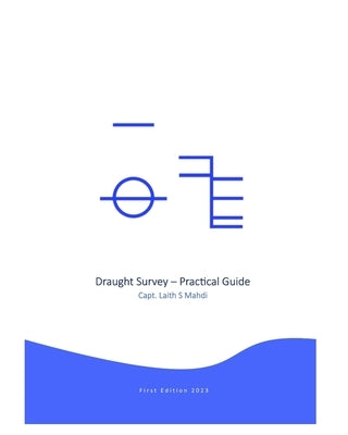Draught Survey - Practical Guide by Mahdi, L. S.