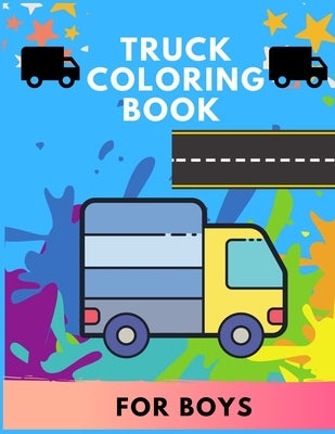 Truck coloring book for boys: Cute TRUCKS coloring book for boys, .. book for boys by Publishing House, Abc