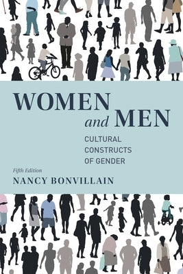Women and Men: Cultural Constructs of Gender by Bonvillain, Nancy