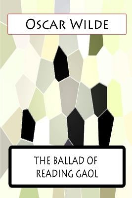 The Ballad Of Reading Gaol by Wilde, Oscar