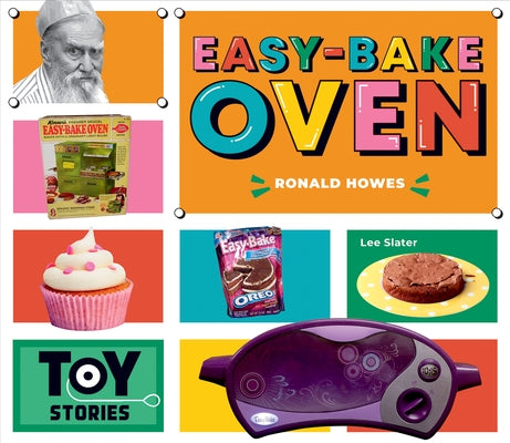 Easy-Bake Oven: Ronald Howes: Ronald Howes by Rusick, Jessica