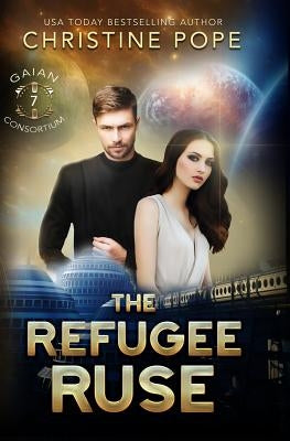 The Refugee Ruse by Pope, Christine