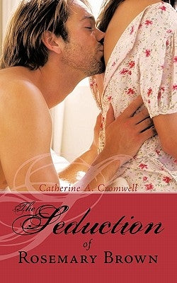The Seduction of Rosemary Brown by Cromwell, Catherine A.