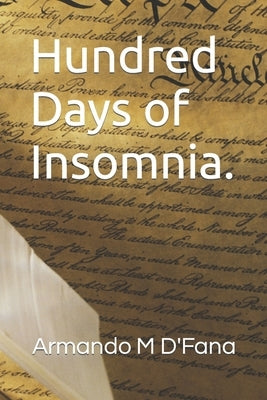 Hundred Days of Insomnia. by D'Fana, Armando Manuel