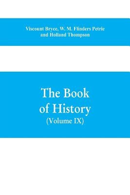 The book of history. A history of all nations from the earliest times to the present, with over 8,000 illustrations Volume IX) (Western Europe in the by Bryce, Viscount
