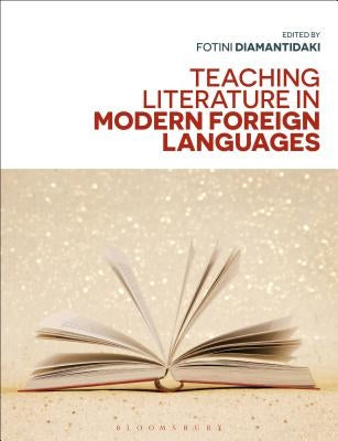 Teaching Literature in Modern Foreign Languages by Diamantidaki, Fotini