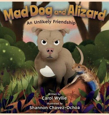 Mad Dog and Alizard: An Unlikely Friendship by Wyllie, Carol M.