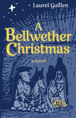 A Bellwether Christmas: A Novel - Inspired by True Events by Guillen, Laurel