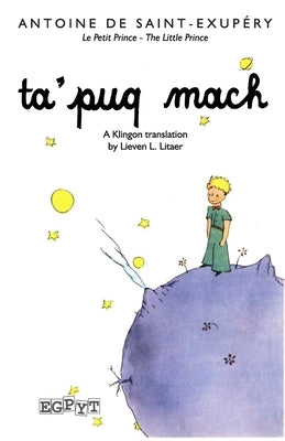 The Little Prince in Klingon: A Klingon Translation of the children's book by Okrand, Marc