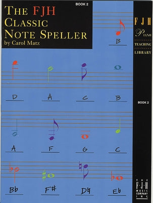 The Fjh Classic Note Speller, Book 2 by Matz, Carol