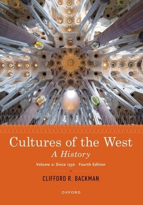 Cultures of the West 4th Edition Volume Two Since 1350 by Backman
