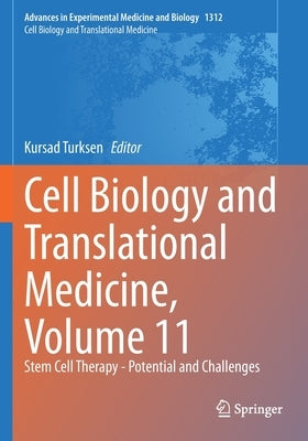Cell Biology and Translational Medicine, Volume 11: Stem Cell Therapy - Potential and Challenges by Turksen, Kursad