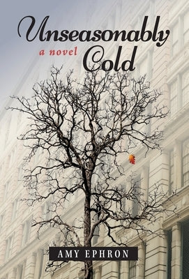 Unseasonably Cold by Ephron, Amy