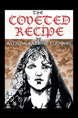 The Coveted Recipe by Stahnke, Astrida B.