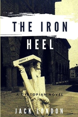 The Iron Heel by London, Jack