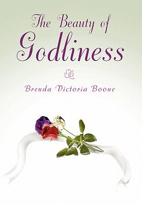 The Beauty of Godliness by Boone, Brenda Victoria