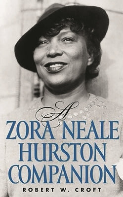 A Zora Neale Hurston Companion by Croft, Robert W.