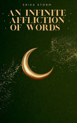An Infinite Affliction of Words by Storm, Erika