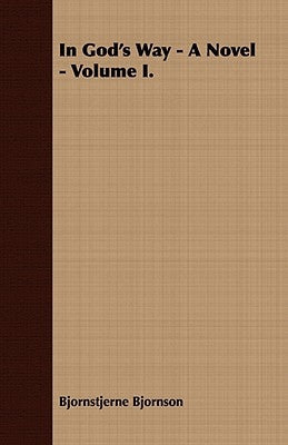In God's Way - A Novel - Volume I. by Bjornson, Bjornstjerne