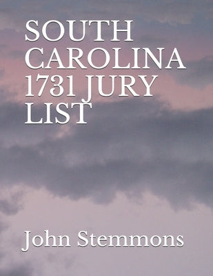 South Carolina 1731 Jury List by Stemmons, E. Diane