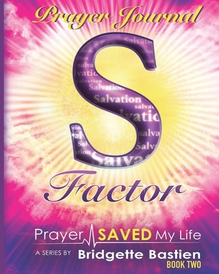 S-Factor Prayer Journal by Bastien, Bridgette