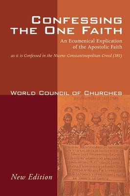 Confessing the One Faith, Revised Edition by World Council of Churches