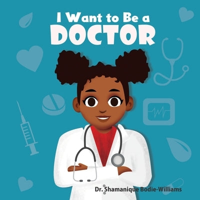 I Want to Be A Doctor by Bodie, Sharanna