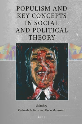Populism and Key Concepts in Social and Political Theory by de la Torre, Carlos