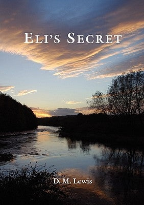 Eli's Secret by Lewis, D. M.