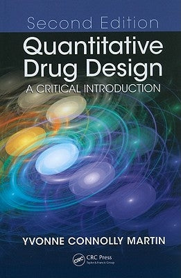 Quantitative Drug Design: A Critical Introduction by Martin, Yvonne C.