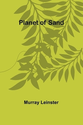 Planet of Sand by Leinster, Murray