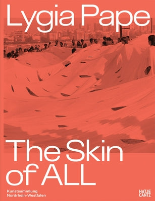 Lygia Pape: The Skin of All by Pape, Lygia