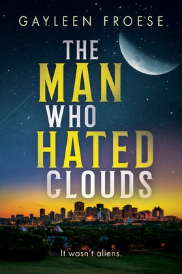 The Man Who Hated Clouds: Volume 3 by Froese, Gayleen